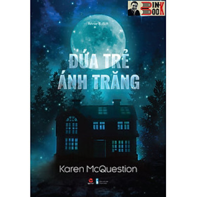 ĐỨA TRẺ ÁNH TRĂNG - Karen McQuestion - Annie B dịch – Bách Việt  -  NXB Thanh Niên