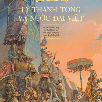 Lịch Sử Việt Nam Bằng Tranh - Lý Thánh Tông Và Nước Đại Việt (Bản Màu) (Tái Bản 2023)