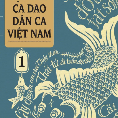 Tục Ngữ - Ca Dao - Dân Ca Việt Nam 1 (Tái Bản 2021)
