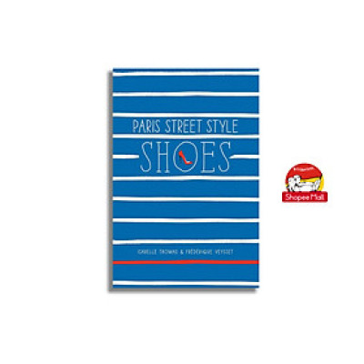 Sách - Paris Street Style: Shoes by Isabelle Thomas , Frédérique Veysset - Fashion in English