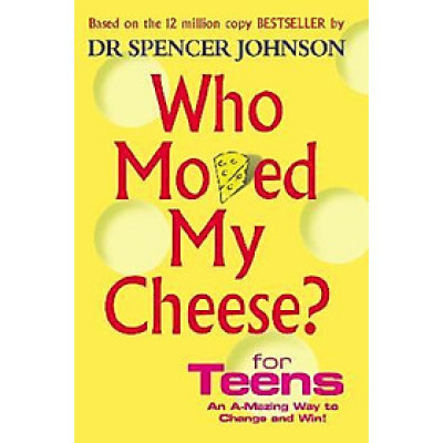  Who Moved My Cheese For Teens