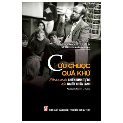 Sách - Cứu Chuộc Quá Khứ - Hành Trình Từ Chiến Binh Tự Do Đến Người Chữa Lành