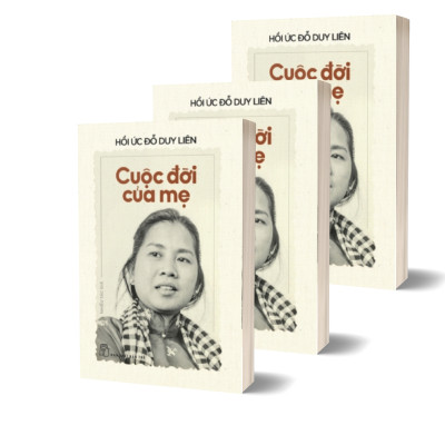 HỒI ỨC ĐỖ DUY LIÊN - CUỘC ĐỜI CỦA MẸ