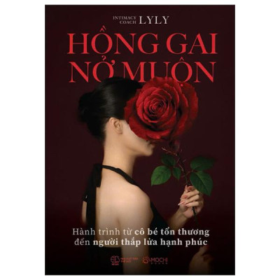 Sách - Hồng Gai Nở Muộn - Hành Trình Từ Cô Bé Tổn Thương Đến Người Thắp Lửa Hạnh Phúc