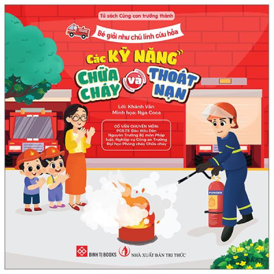Sách - Bé Giỏi Như Chú Lính Cứu Hỏa - Các Kỹ Năng Chữa Cháy Và Thoát Nạn