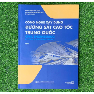 Sách -Công Nghệ Xây Dựng Đường Sắt Cao Tốc Trung Quốc - tập 1 - NXB Xây Dựng (XD-MK)