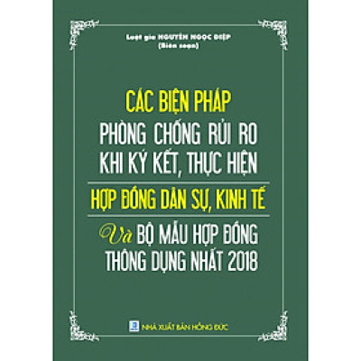 Các Biện Pháp Phòng Chống Rủi Ro Pháp Lý Khi Ký Kết, Thực Hiện Hợp Đồng Và Kỹ Thuật Soạn Thảo Hợp Đồng 2018