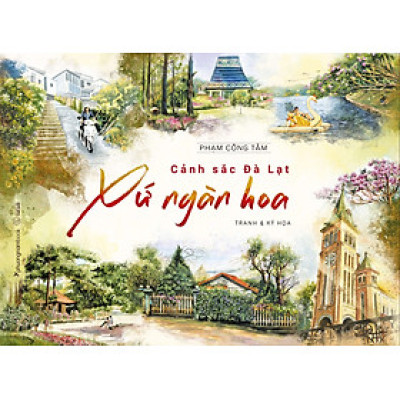 CẢNH SẮC ĐÀ LẠT – XỨ NGÀN HOA – PHƯƠNG NAM BOOKS – PHẠM CÔNG TÂM -
