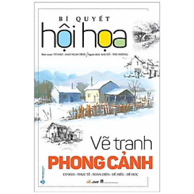 BÍ QUYẾT HỘI HỌA - VẼ TRANH PHONG CẢNH