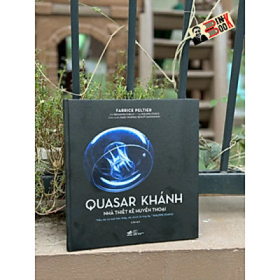 QUASAR KHÁNH - NHÀ THIẾT KẾ HUYỀN THOẠI - Fabrice Peltier – Nhã Nam 