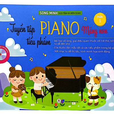 Tuyển Tập Tiểu Phẩm Piano Măng Non - Phần 1 (Tái Bản)
