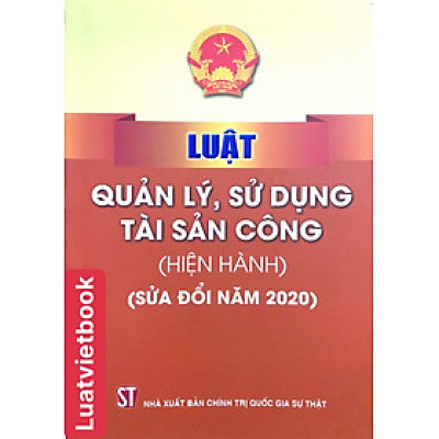 Luật Quản lý, sử dụng tài sản công ( hiện hành) ( sửa đổi năm 2020)