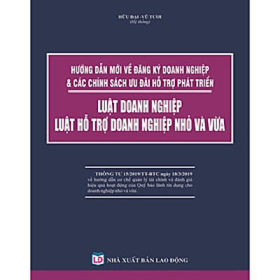 Hướng Dẫn Mới Về Đăng ký Doanh Nghiệp và Các Chính Sách Ưu Đãi Hỗ Trợ Phát Triển, Luật Doanh Nghiệp, Luật Hỗ Trợ Doanh Nghiệp Nhỏ và Vừa