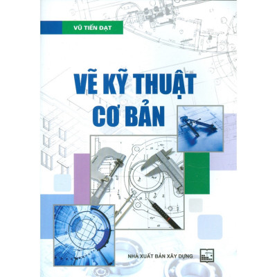 Vẽ Kỹ Thuật Cơ Bản (Tái Bản)-MK
