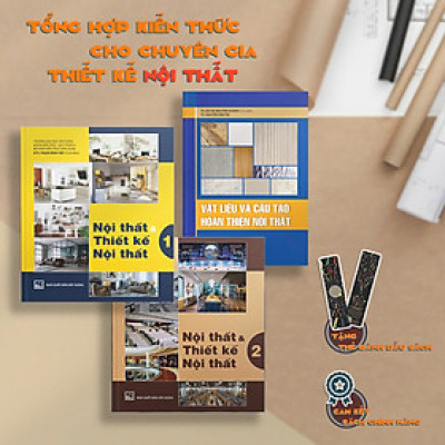 [Combo Nội Thất] Nội thất và Thiết kế Nội Thất 2 tập + Vật liệu và cấu tạo hoàn thiện nội thất (combo)