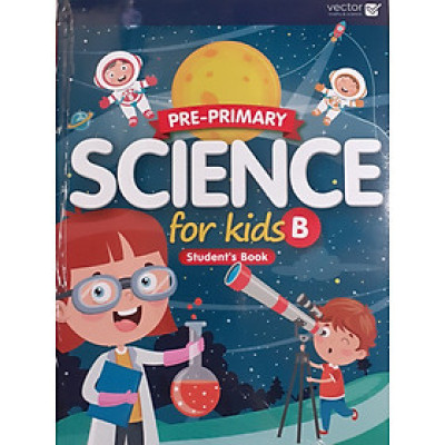 Vector: Sách hệ Cambrige - Học khoa học bằng tiếng Anh - Science For Kids B - Student