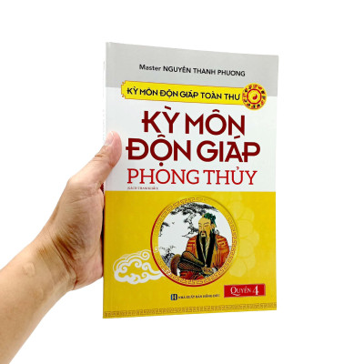 Kỳ Môn Độn Giáp Toàn Thư - Quyển 4: Kỳ Môn Độn Giáp - Phong Thủy