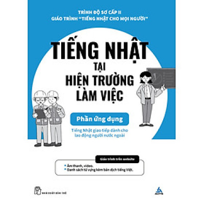 Tiếng Nhật Cho Mọi Người - Sơ Cấp 2 - Tiếng Nhật Tại Hiện Trường Làm Việc - Phần Ứng Dụng _TRE
