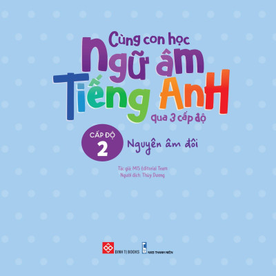 Cùng Con Học Ngữ Âm Tiếng Anh Qua 3 Cấp Độ - Nguyên Âm Đôi