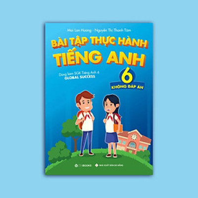 Sách - Bài Tập Thực Hành Tiếng Anh 6 - Không Đáp Án - Dùng Kèm SGK Tiếng Anh 6 Global Success - Zenbooks