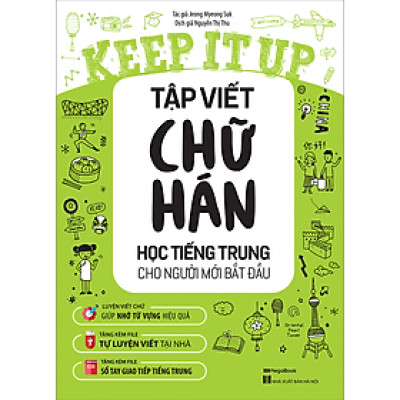 Keep It Up - Tập Viết Chữ Hán - Học Tiếng Trung Cho Người Mới Bắt Đầu