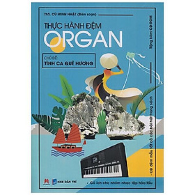 Thực Hành Đệm Organ - Tình Ca Quê Hương (Kèm CD)
