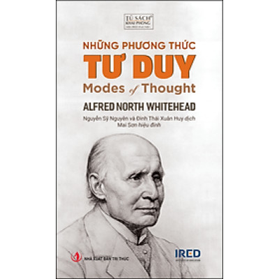NHỮNG PHƯƠNG THỨC TƯ DUY (Modes of Thought) - Alfred North Whitehead - Nguyễn Sỹ Nguyên và Đinh Thái Xuân Huy (dịch) - Mai Sơn (hiệu đính) - (bìa mềm)