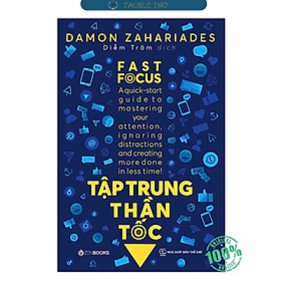 Sách - Tập Trung Thần Tốc - Fast Focus - Damon Zahariades - Zenbooks