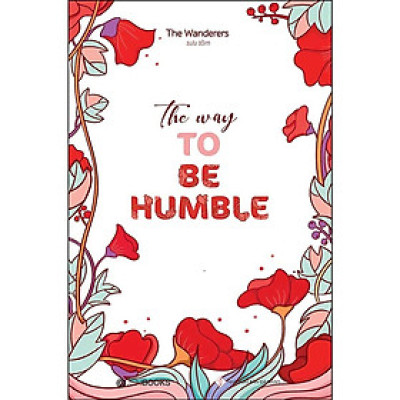Sách - The Way To Be Humble - Song Ngữ Anh Việt - The Wanderers - Zenbooks