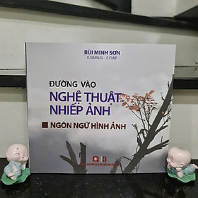 ĐƯỜNG VÀO NGHỆ THUẬT NHIẾP ẢNH: NGÔN NGỮ HÌNH ẢNH