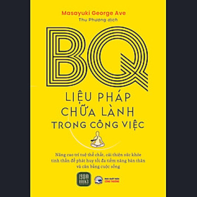 Sách - BQ Liệu Pháp Chữa Lành Trong Công Việc - Masayuki George Ave