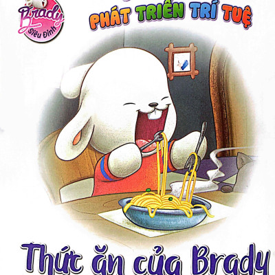 Brady Siêu Đỉnh - 365 Ngày Phát Triển Trí Tuệ - Level 1 - Thức Ăn Và Thói Quen Tốt