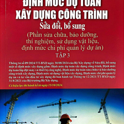 Sách - Định Mức Dự Toán Công Trình (Sửa Đổi, Bổ Sung) - Tập 3 - Sửa Chữa, Bảo Dưỡng, Thí Nghiệm, Sử Dụng Vật Liệu, Định Mức Chi Phí Quản Lý Dự Án