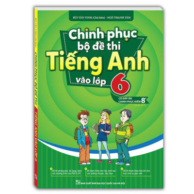 Sách - Chinh Phục Bộ Đề Thi Tiếng Anh Vào Lớp 6 - Minh Thắng