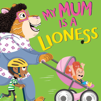 My Mum Is A Lioness