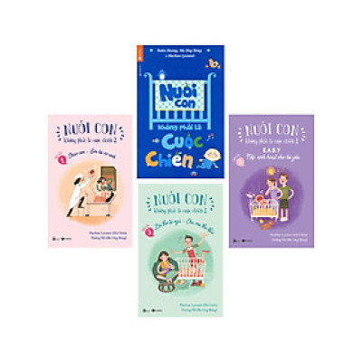 COMBO 4 CUỐN NUÔI CON KHÔNG PHẢI LÀ CUỘC CHIẾN