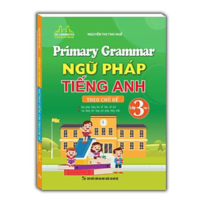 Sách - Primary Grammar - Ngữ Pháp Tiếng Anh Theo Chủ Đề Lớp 3 - Tập 2 - Minh Thắng