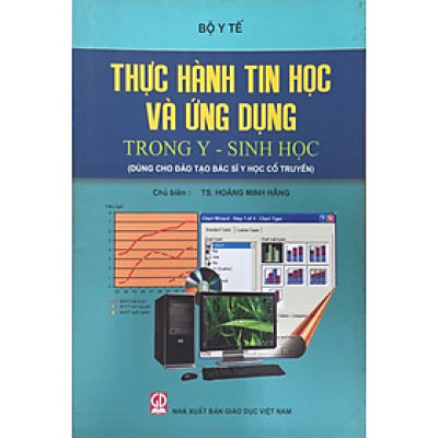 Thực Hành Tin Học Và Ứng Dụng Trong Y - Sinh Học (Dùng cho đào tạo bác sĩ y học cổ truyền)
