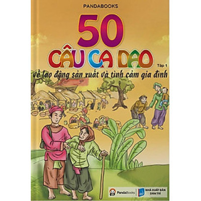 50 Câu Ca Dao Về Tình Cảm Gia Đình - Tập 1