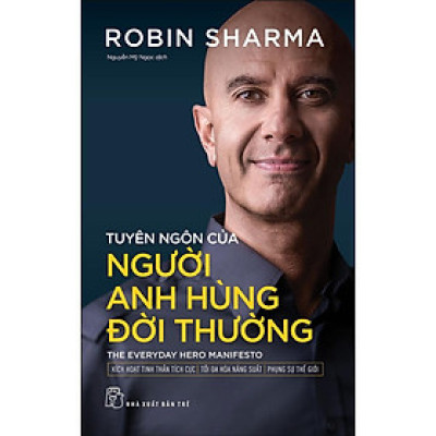 Tuyên ngôn của người anh hùng đời thường (Robin Sharma) (NXB Trẻ)