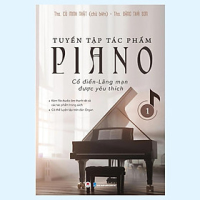 Sách - Tuyển Tập Tác Phẩm Piano Cổ Điển Lãng Mạn Được Yêu Thích - Tập 1  - Huy Hoàng