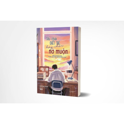 Sách - Nếu Chưa Chết Trẻ, Hãy Chọn Nở Muộn - AZ Việt Nam