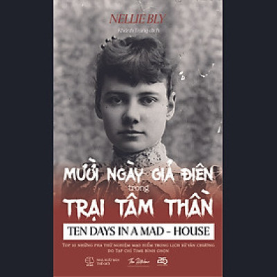 10 NGÀY GIẢ ĐIÊN TRONG TRẠI TÂM THẦN