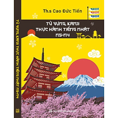 SÁCH TIẾNG NHẬT: TỪ VỰNG KANJI THỰC HÀNH TIẾNG NHẬT N5-N4