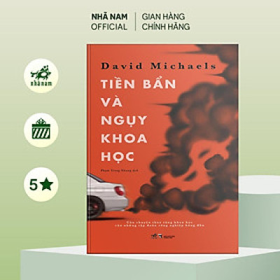 Sách - Tiền bẩn và ngụy khoa học (David Michaels) - Nhã Nam Official