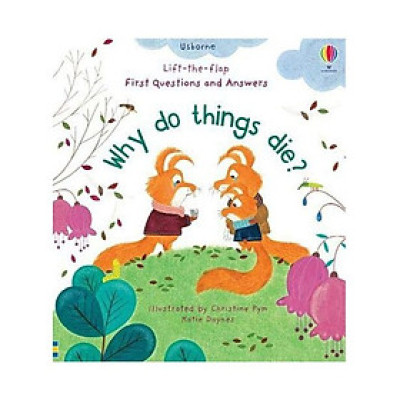 Lift-the-Flap First Questions And Answers: Why Do Things Die?