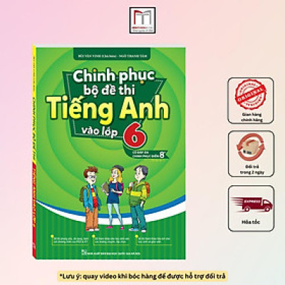Sách - Chinh Phục Bộ Đề Thi Tiếng Anh Vào Lớp 6 - Minh Thắng
