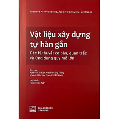 Vật Liệu Xây Dựng Tự Hàn Gắn - Các Lý Thuyết Cơ Bản, Quan Trắc Và Ứng Dụng Quy Mô Lớn