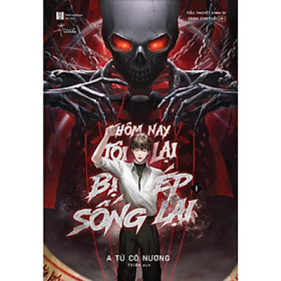 Sách - Hôm Nay Tôi Lại Bị Ép Sống Lại - Tập 1 - AZ Việt Nam