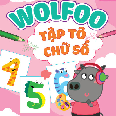 Bộ Sách Wolfoo IQ - Wolfoo Tập Tô Chữ Cài Và Chữ Số (Bộ 6 Cuốn)